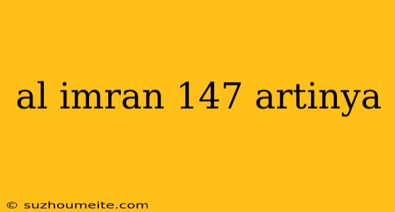 Al Imran 147 Artinya