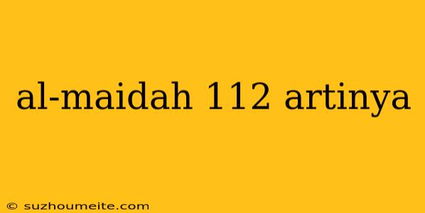 Al-maidah 112 Artinya