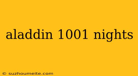 Aladdin 1001 Nights