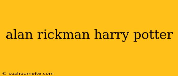 Alan Rickman Harry Potter