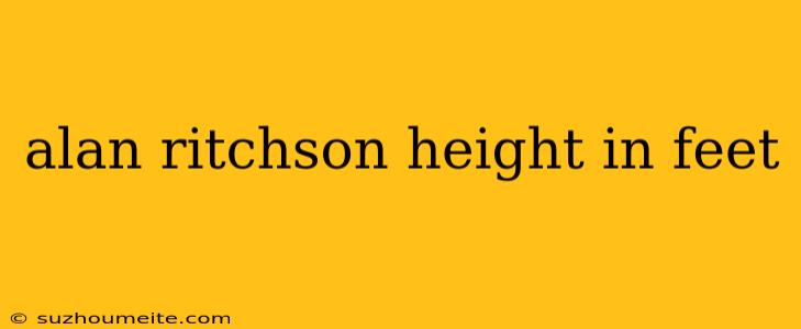 Alan Ritchson Height In Feet