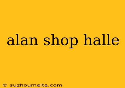 Alan Shop Halle