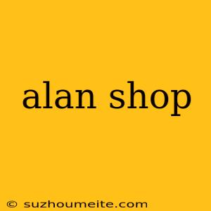 Alan Shop