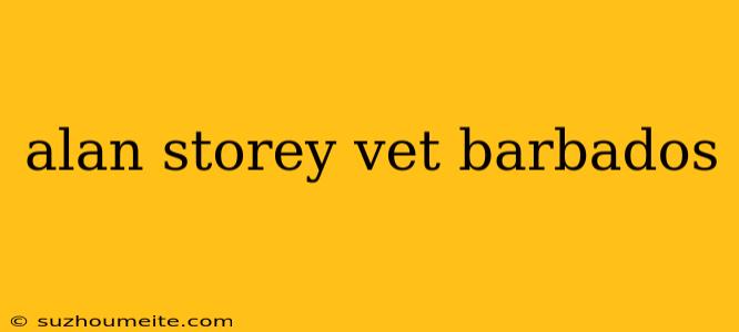 Alan Storey Vet Barbados