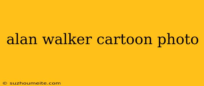 Alan Walker Cartoon Photo