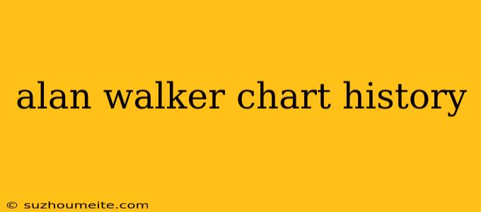 Alan Walker Chart History