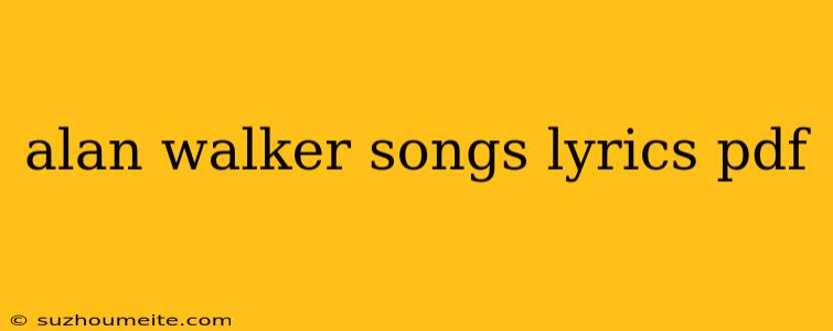 Alan Walker Songs Lyrics Pdf