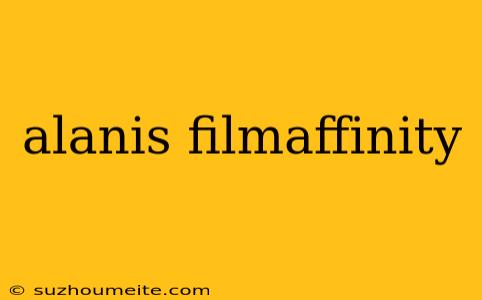 Alanis Filmaffinity