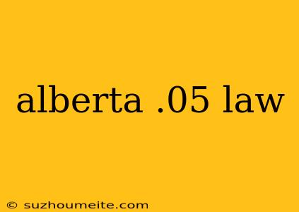 Alberta .05 Law