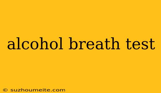 Alcohol Breath Test