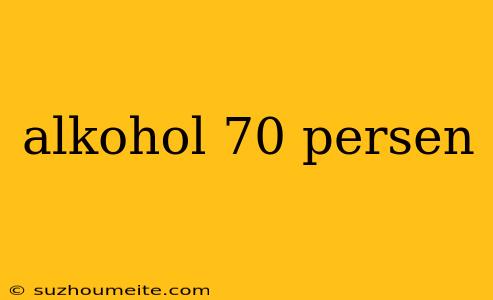 Alkohol 70 Persen