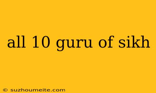 All 10 Guru Of Sikh