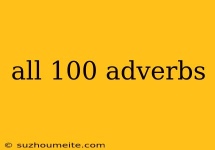 All 100 Adverbs