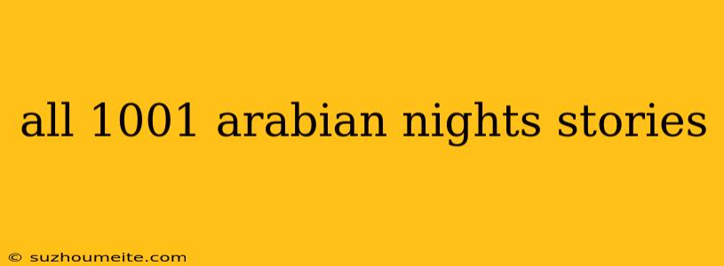 All 1001 Arabian Nights Stories