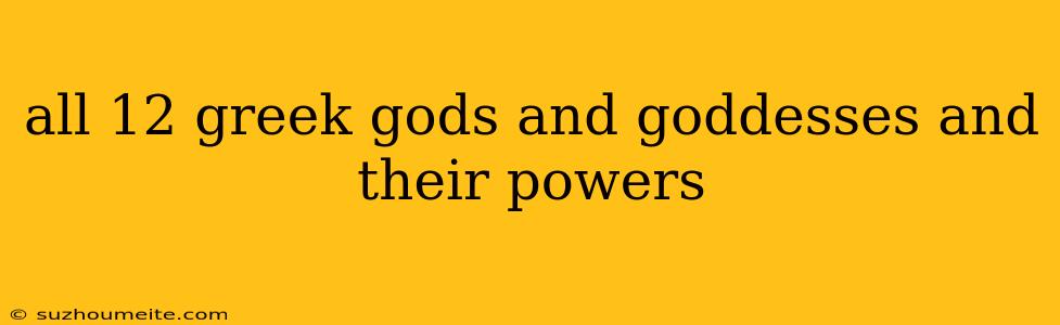 All 12 Greek Gods And Goddesses And Their Powers