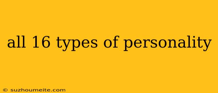 All 16 Types Of Personality