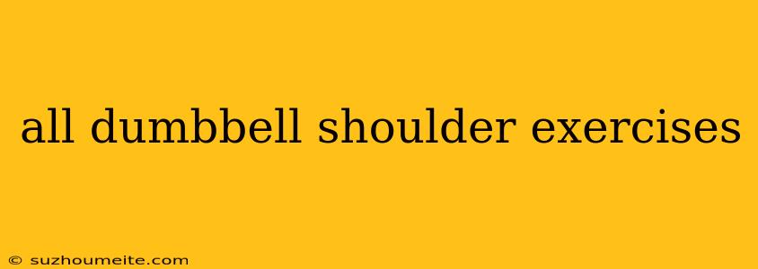 All Dumbbell Shoulder Exercises