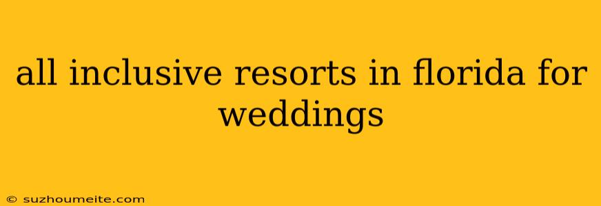 All Inclusive Resorts In Florida For Weddings