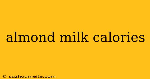 Almond Milk Calories