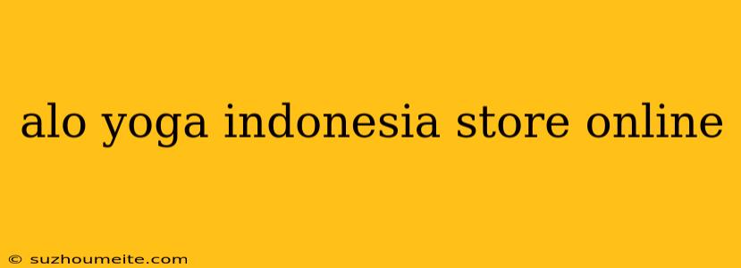 Alo Yoga Indonesia Store Online