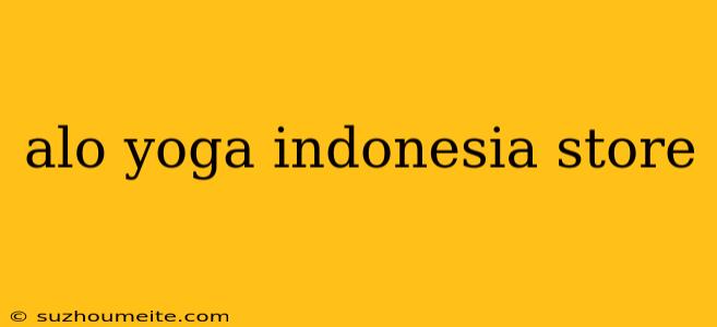 Alo Yoga Indonesia Store