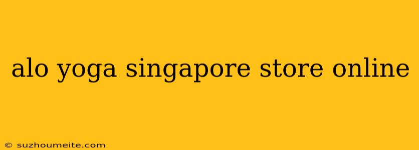 Alo Yoga Singapore Store Online