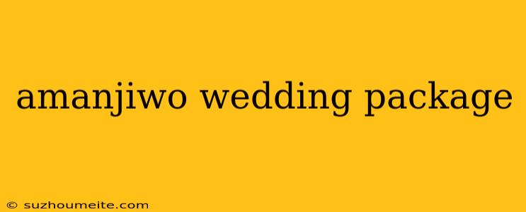 Amanjiwo Wedding Package