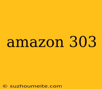 Amazon 303