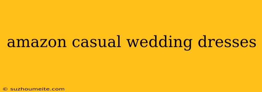 Amazon Casual Wedding Dresses