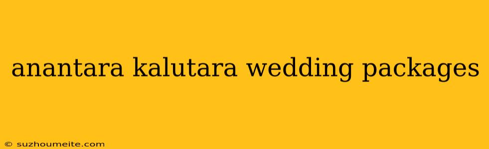 Anantara Kalutara Wedding Packages