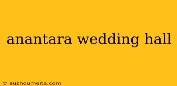 Anantara Wedding Hall