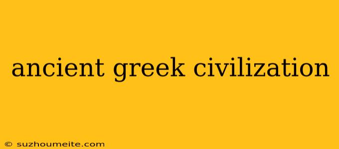 Ancient Greek Civilization