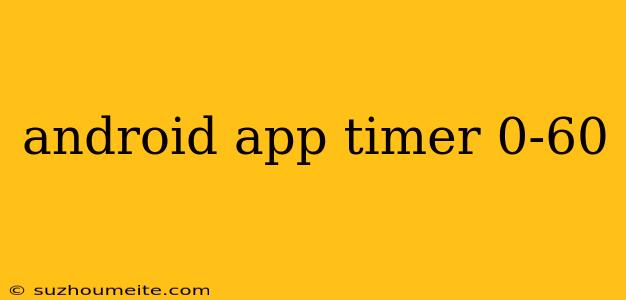 Android App Timer 0-60