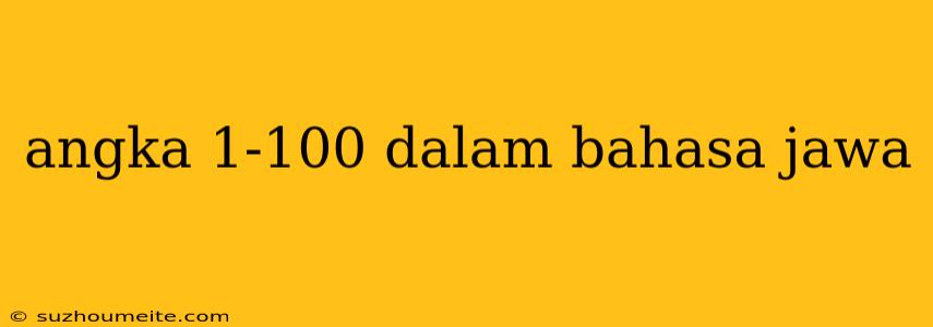 Angka 1-100 Dalam Bahasa Jawa