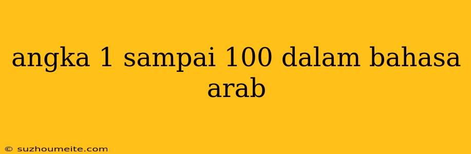 Angka 1 Sampai 100 Dalam Bahasa Arab