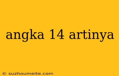 Angka 14 Artinya