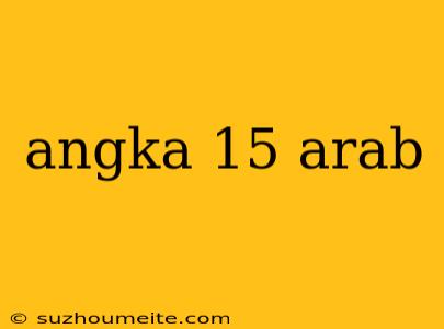 Angka 15 Arab