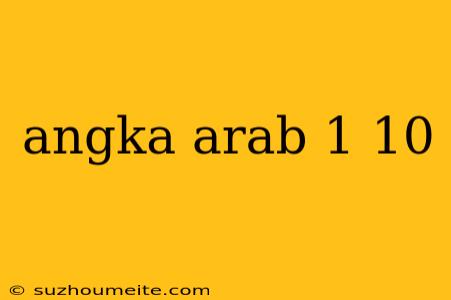 Angka Arab 1 10