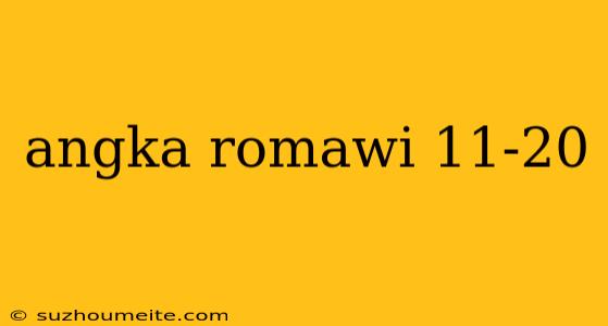 Angka Romawi 11-20