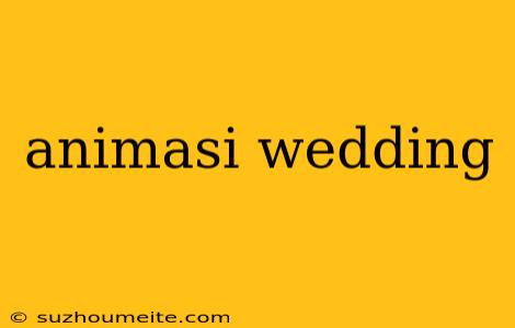 Animasi Wedding