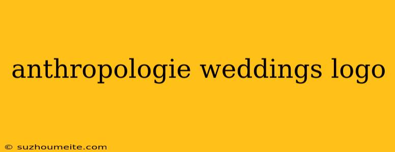 Anthropologie Weddings Logo