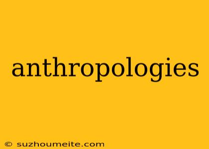 Anthropologies