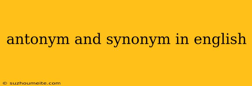 Antonym And Synonym In English