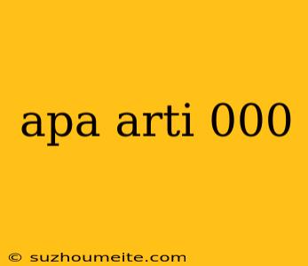 Apa Arti 000