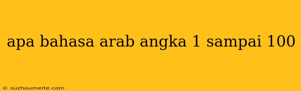 Apa Bahasa Arab Angka 1 Sampai 100