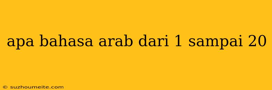 Apa Bahasa Arab Dari 1 Sampai 20