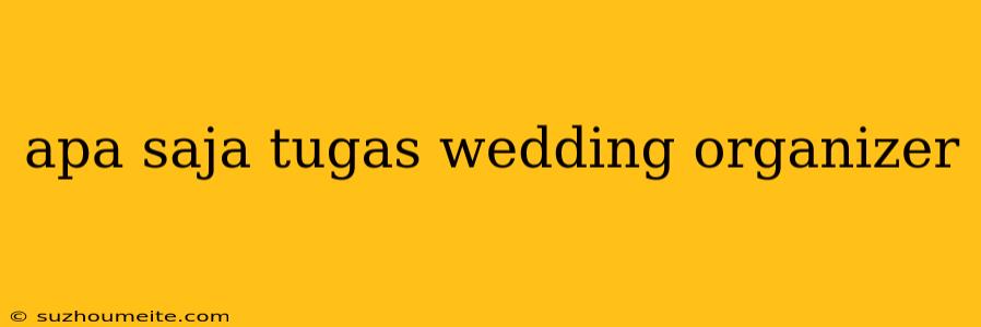 Apa Saja Tugas Wedding Organizer