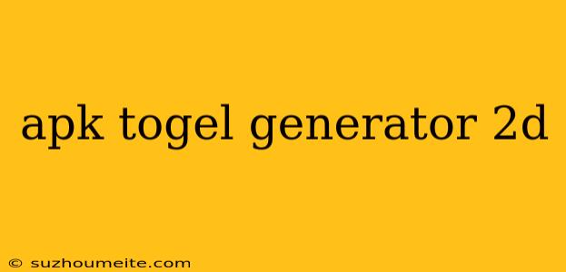 Apk Togel Generator 2d