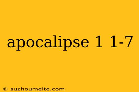 Apocalipse 1 1-7