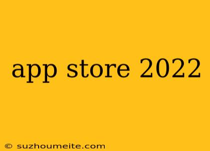 App Store 2022